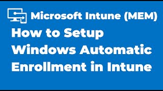 5 How to Setup Windows Automatic Enrollment in Microsoft Intune [upl. by Acirema]