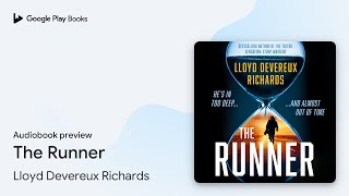 The Runner by Lloyd Devereux Richards · Audiobook preview [upl. by Valoniah]