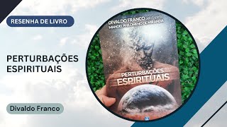 Resenha do Livro Perturbações Espirituais por Divaldo Franco [upl. by Latrice]