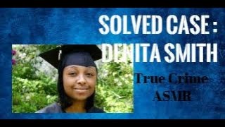 True Crime ASMR Denita SmithWhispered [upl. by Erna]