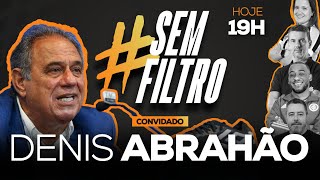 ENTREVISTA COM DENIS ABRAHÃO  SEM FILTRO  09082024 [upl. by Adnolahs]