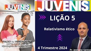 EBD Lição 5 dos Juvenis  Relativismo ético  EBD 4 Trimestre 2024 [upl. by Gilmour]