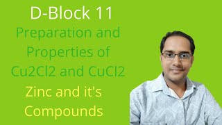 Lecture11 Preparation and properties of Cu2Cl2 and CuCl2  Zinc and its compounds [upl. by Laise]