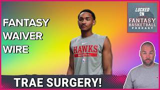 NBA Fantasy Basketball Waiver Wire What Next With Trae Young Out NBA fantasybasketball [upl. by Luby]