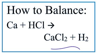 How to Balance Ca  HCl  CaCl2  H2 Calcium  Hydrochloric acid [upl. by Klemens]