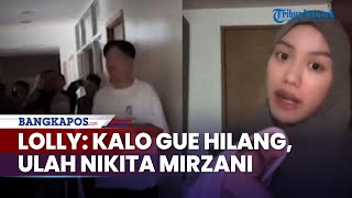 Murka Kamar Digerebek sang Ibu Lolly Beri Peringatan Kalo Gue Hilang Ulah Nikita Mirzani [upl. by Teyugn671]