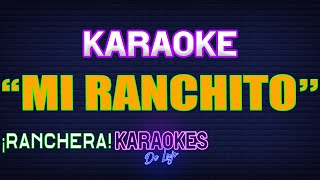 MI RANCHITO Karaoke  ALTA CALIDAD [upl. by Kcam]