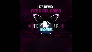 até o Sol Raiar lks remix GV3 [upl. by Norry]