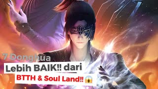 7 Donghua Anime China Yang LEBIH BAIKK dari BTTH dan SOUL LAND😱  BETTER THAN BTTH AND SOUL LAND [upl. by Htnicayh287]