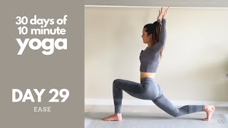 Day 29 Ease  30 Days of 10 Minute Yoga  Yoga Challenge for Beginners [upl. by Lahcym]