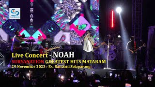 Live Concert  NOAH  SURYANATION GREATEST HITS Mataram  29 November 2023 [upl. by Trinia]