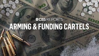 Arming and Funding Cartels  CBS Reports [upl. by Yelnikcm894]