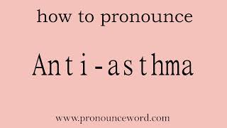 Antiasthma How to pronounce Antiasthma in english correctStart with A Learn from me [upl. by Burdelle]