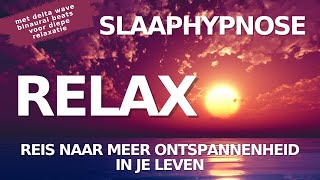 Slaaphypnose amp Meditatie  Relax een Reis naar meer Ontspanning in Je Leven amp een Diepe Slaap [upl. by Kashden977]