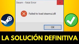 SOLUCIÓN Failed to load steamuidll error en Windows 1110 [upl. by Gale]