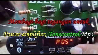 Cara membagibagi tegangan power supply untuk Power amplifier Tone control dan MP3 menggunakan [upl. by Cher]