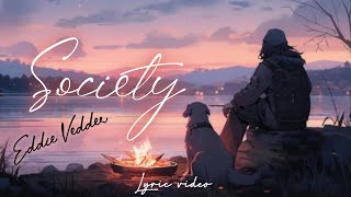 Society  Eddie Vedder  lyric video [upl. by Valencia]