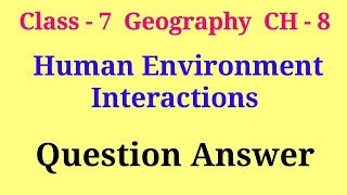 class 7 geography chapter human environment interaction question answer  class 7 geography ch 7 que [upl. by Lessard577]