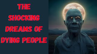 The shocking dreams of dying people [upl. by Buskirk428]