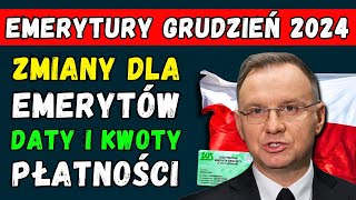 🔴EMERYTURY GRUDZIEŃ 2024 ZUS OGŁOSIŁ ZMIANY W TERMINACH I KWOTACH PŁATNOŚCI DLA EMERYTÓW [upl. by Arlyne]