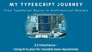 বাংলায় My TypeScript Journey 33 Inheritance  Using AI to plan for reusable base repositories [upl. by Farhi]