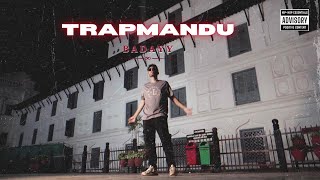 BADAYY TRAPMANDU  Official Video [upl. by Ennaillij]