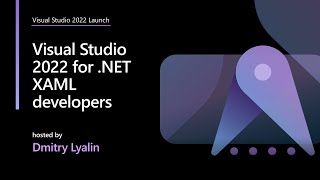 Visual Studio 2022 for NET XAML developers [upl. by Liebermann]