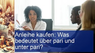 Anleihe kaufen Was bedeutet über pari und unter pari [upl. by Botnick]