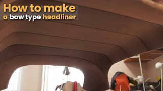 A bow type suspended headliner  Auto Upholstery for beginners [upl. by Zetta]