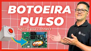 COMO LIGAR UMA BOTOEIRA botão pulsativo NA CENTRAL placa AGILITY POP CONNECT [upl. by Aicertap]