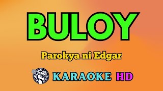 Buloy KARAOKE by Parokya ni Edgar 4K HD samsonites [upl. by Maje514]