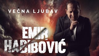 EMIR HABIBOVIC  VECNA LJUBAV OFFICIAL VIDEO 2024 [upl. by Emirac]