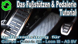 Das Fußstützen Pedalerie Tutorial  Umbau für Octavia 3  Golf 7  Leon 3  A3 8V [upl. by Miun]