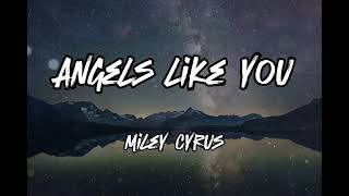 Angels like you Miley Cyruslyrics [upl. by Ennairrek]