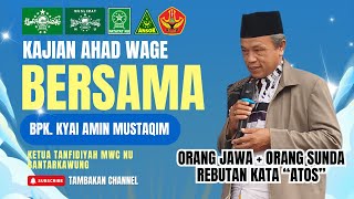 ORANG JAWA DAN SUNDA REBUTAN quotATOSquot KAJIAN AHAD WAGE BPK KYAI Drs Amin Mustaqim [upl. by Amuwkuhc410]