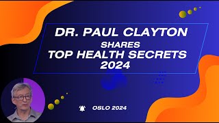 Dr Paul Clayton Shares Top Health Secrets 2024 [upl. by Con926]