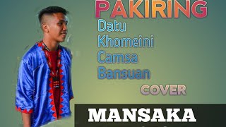 Pakiring by Datu khomeini Camsa Bansuan CoverMANSAKA VERSION [upl. by Leiuqeze]