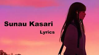 Sunau kasari  Lyrics [upl. by Grannie]