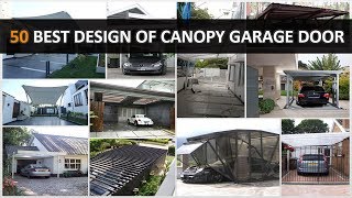 50 Best Design of Canopy Garage Door  DecoNatic [upl. by Aralomo]