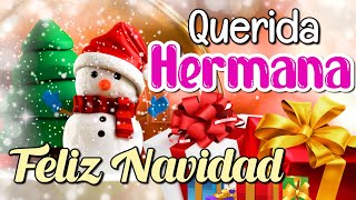 HERMANA Te Deseo una Linda y Feliz Navidad❄💖Hermoso Mensaje para Dedicar✨ [upl. by Atilrak]