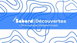 Sabord  Découvertes  126  brouhaha  Violaine Forest [upl. by Ping650]