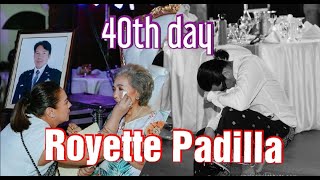 40th days ROYETTE PADILLA MoseoDePadilla [upl. by Edita274]