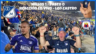 Millos 1 Pasto 0  Reacción En Vivo  Leo Castro [upl. by Nicolis5]