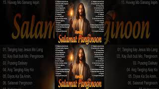 October Tagalog Worship Christian Songs Lyrics  Salamat Panginoon Morning Praise Songs [upl. by Eerrehc]