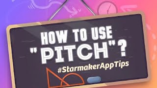 How to use Pitch  StarMaker App Tips [upl. by Marilou]