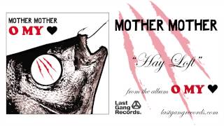 Mother Mother  Hayloft [upl. by Stauffer]