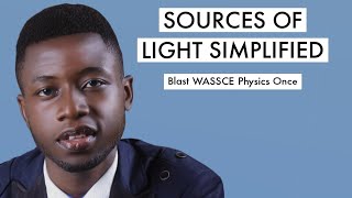 WAEC Physics Tutorial Questions amp Answer 2024 On Light Sources Top 10 [upl. by Connors]