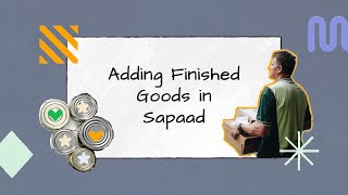 Adding Finished Goods in Sapaad  IM007  Sapaad Academy [upl. by Tony]