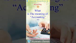 Meaning of accounting SiyaramClassesSCP  acct part6 [upl. by Kendell710]