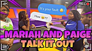 MARIAH AND PAIGE TALK IT OUT 😱😳😱THEY BLAME ARII [upl. by Paynter]